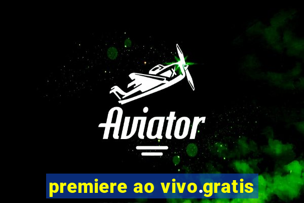 premiere ao vivo.gratis